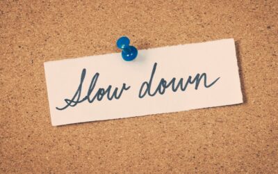 10 Ways to Slow Down in Business (and Why You’d Want to)